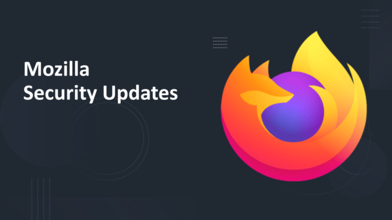 CamSA22-51: ក្រុមហ៊ុន Mozilla ចេញផ្សាយការអាប់ដេត (Update) សុវត្ថិភាពសម្រាប់កម្មវិធី Firefox